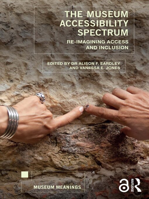 Title details for The Museum Accessibility Spectrum by Alison F. Eardley - Available